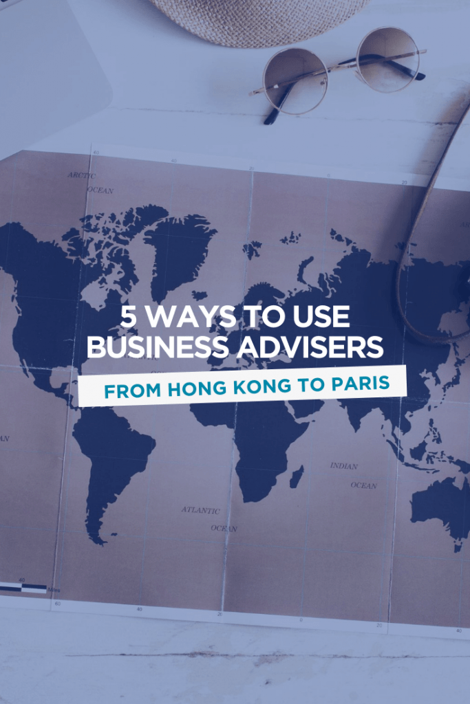 5 Ways to Use Business Advisers, from Hong Kong to Paris. impactified business strategy business coaching