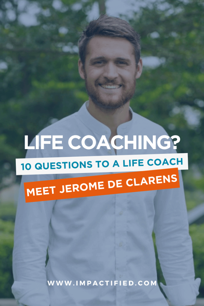 10 Life Coaching Questions To Jerome De Clarens, Life Coach In Hong Kong |  Impactified