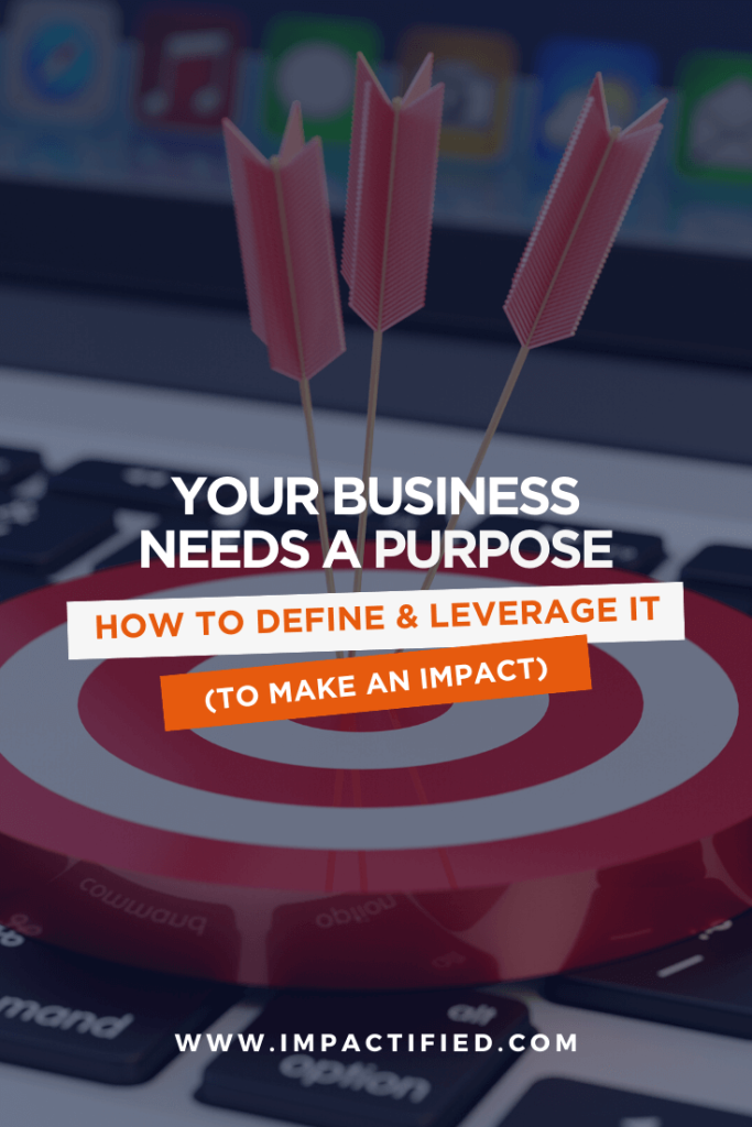 Your Business Needs a Purpose and a Cause! Here’s why.