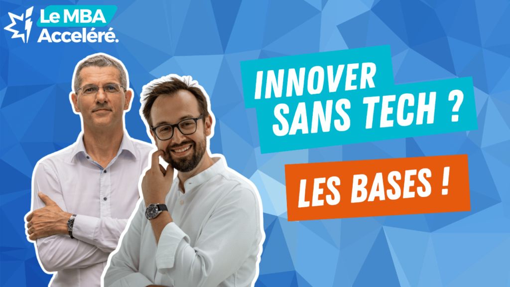 Innover Sans Tech, c'est Possible ! #AcceleratedMBA