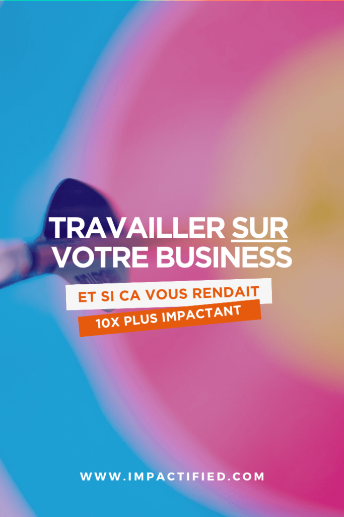 travailler sur son business travailler sur son entreprise travailler avec un coach d'affaires travailler avec un coach pour dirigeants