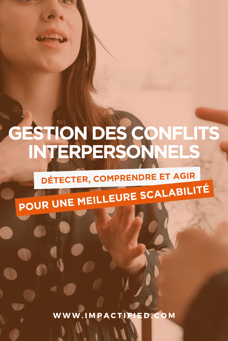 Gestion des Conflits Interpersonnels en Entreprise : Détecter, Comprendre et Agir pour une Meilleure Scalabilité