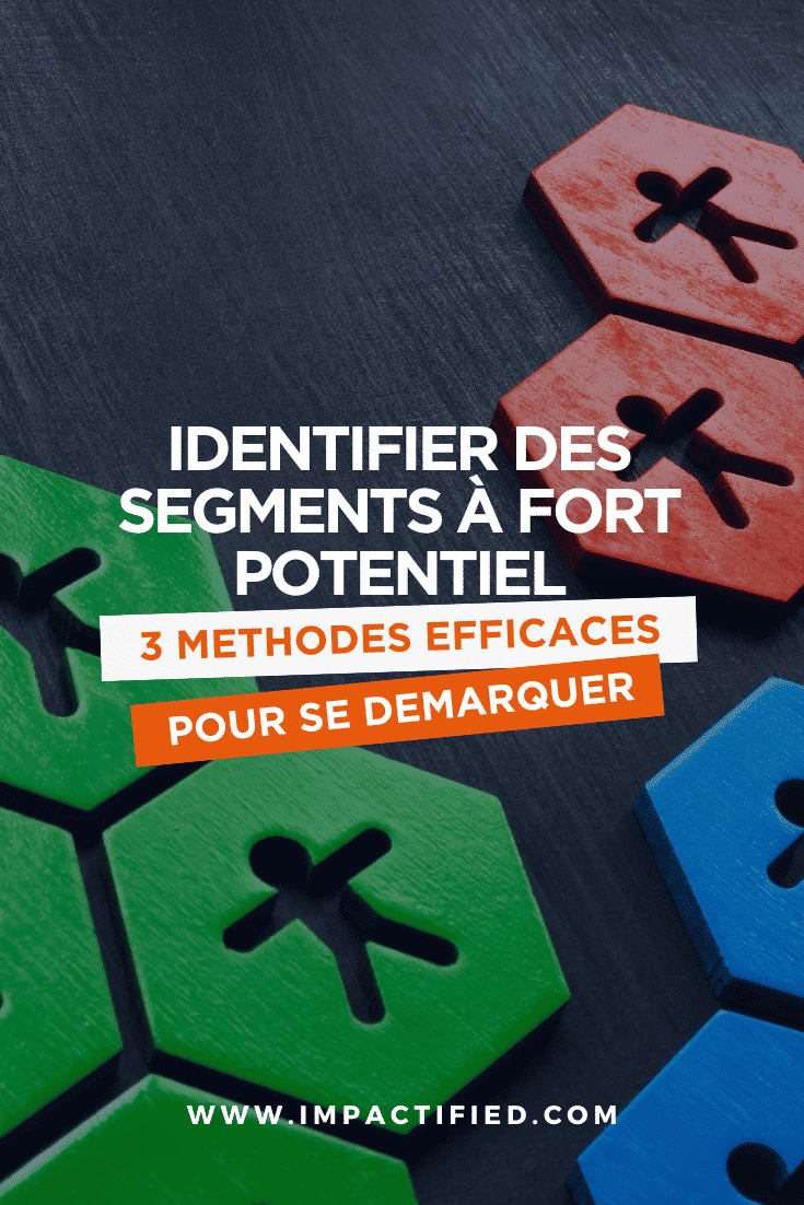 3 méthodes pour identifier des segments à fort potentiel (grâce à une analyse stratégique)