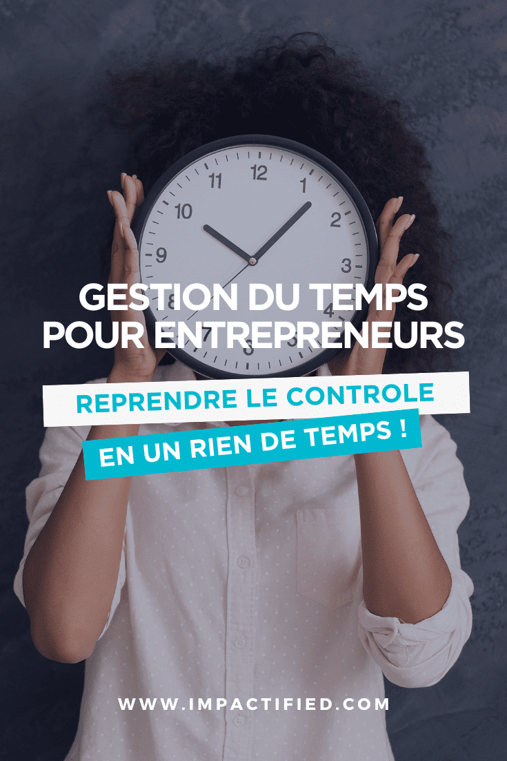 4 Stratégies Efficaces de Gestion du Temps pour les Entrepreneurs Débordés