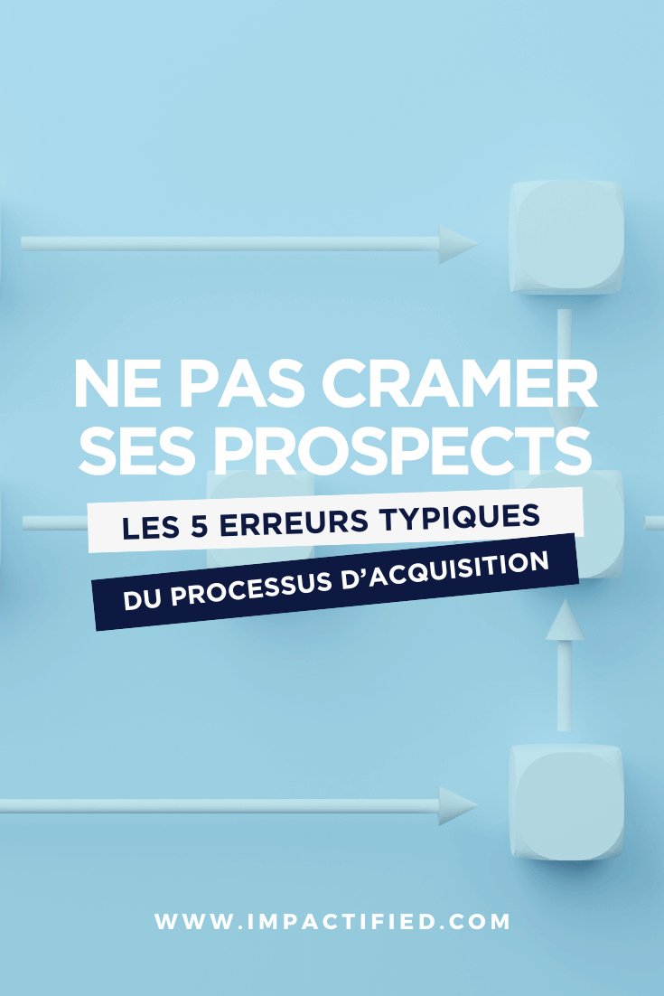 5 Erreurs que les Entreprises Font dans Leur Processus d’Acquisition de Prospects