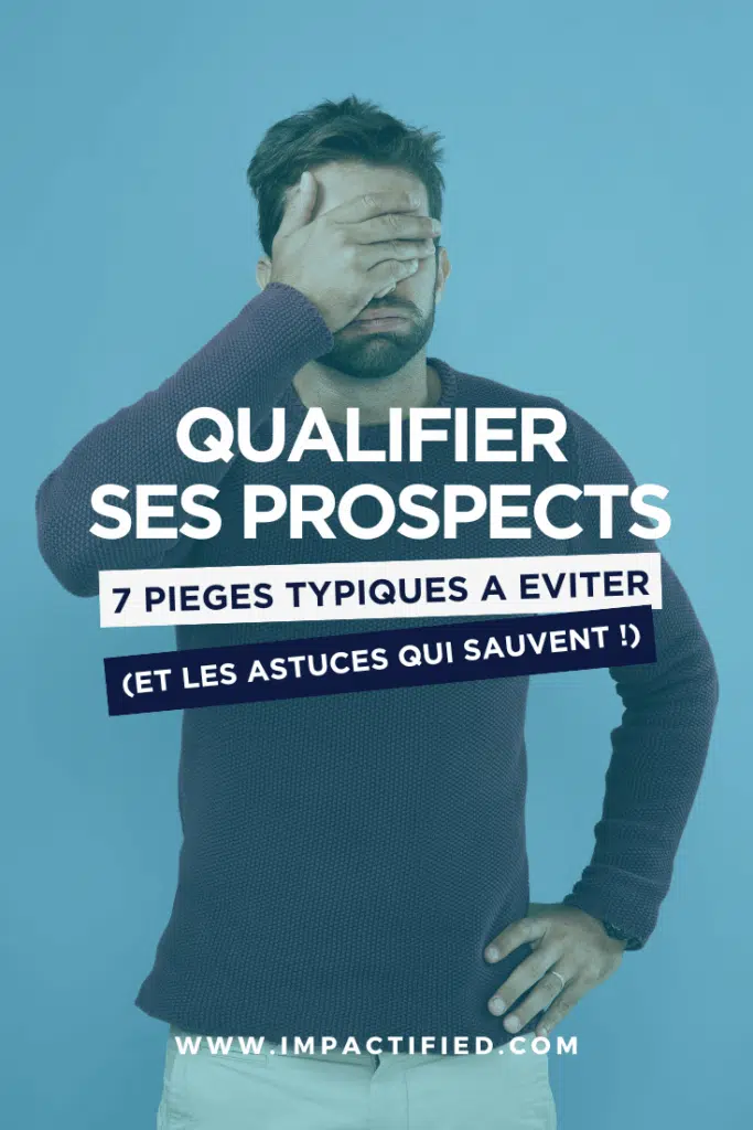 7 Pièges à Éviter Lors de la Qualification des Prospects