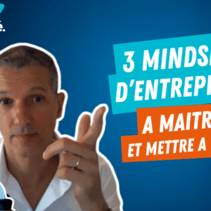 Du Mindset au Scale Comment les Entrepreneurs Façonnent leur Croissance avec la Bonne Mentalité