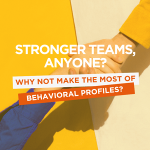 Mastering Behavioral Profiling to Better Manage Disagreements & Tensions