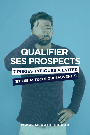 7 Pièges à Éviter Lors de la Qualification des Prospects