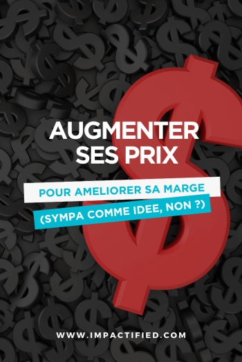 Augmenter ses Marges : Et si Vous Augmentiez Vos Prix ?