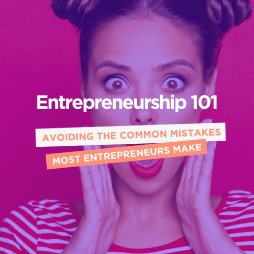 Entrepreneurship 101 How to avoid the common mistakes entrepreneurs make 2
